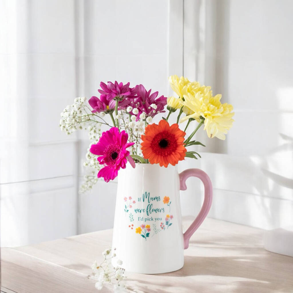 If Mums were flowers, I'd pick you Ceramic Flower Jug Mothers Day - The Fashion Gift Shop Flower Jugs by Jones Home & Gifts