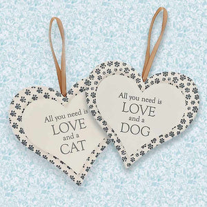 All I Need Is Love and a Cat/Dog Hanging Sign Gifts - Hanging Decoration by Jones Home & Gifts