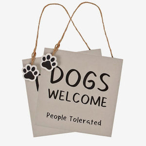 Dogs Welcome, People Tolerated Hanging Sign - Hanging Decoration by Jones Home & Gifts