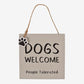 Dogs Welcome, People Tolerated Hanging Sign - Hanging Decoration by Jones Home & Gifts