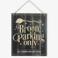 Broom Parking Only, Witches Hanging Sign - Halloween Sign by Spirit of equinox