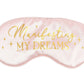 Manifesting My Dreams Satin Sleep Mask - Sleep Mask by Mindful Frog