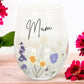 Mum Wildflower Stemless Wine or Gin Glass - Stemless Wine Glass by Jones Home & Gifts